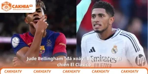 Jude Bellingham “đá xoáy” Barca trước đại chiến El Clasico